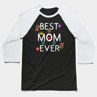 Best Mom Ever Baseball T-Shirt